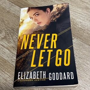 NEVER LET GO BY ELIZABETH GODDARD